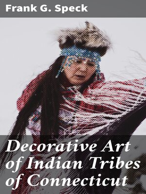 cover image of Decorative Art of Indian Tribes of Connecticut